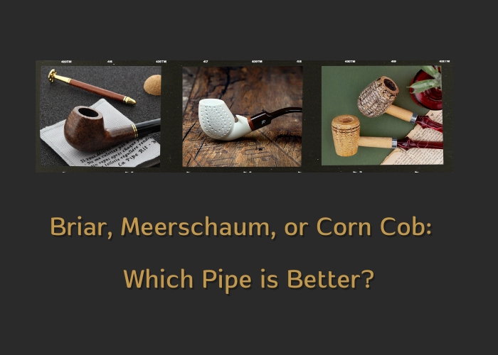 Briar, Meerschaum, or Corn Cob: Which Pipe is Better?